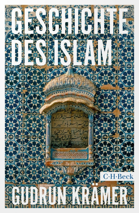 Geschichte des Islam - Gudrun Krämer