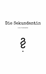 Die Sekundantin - Luisa Finsterwalder