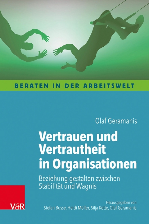 Vertrauen und Vertrautheit in Organisationen -  Olaf Geramanis