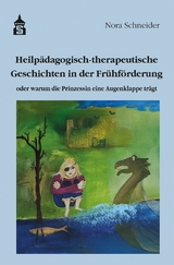 Heilpädagogisch-therapeutische Geschichten in der Frühförderung - Nora Schneider