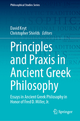 Principles and Praxis in Ancient Greek Philosophy - 