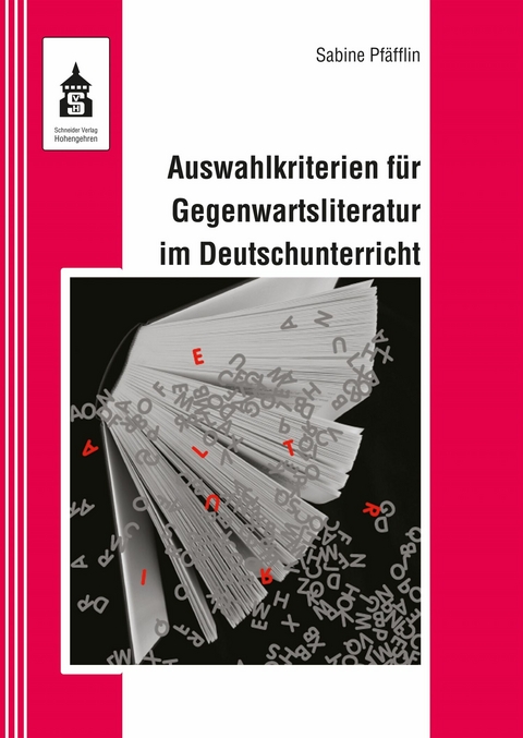 Auswahlkriterien für Gegenwartsliteratur im Deutschunterricht -  Sabine Pfäfflin