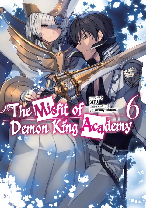 The Misfit of Demon King Academy: Volume 6 (Light Novel) -  Shu