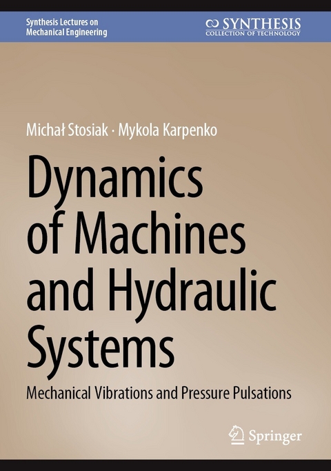 Dynamics of Machines and Hydraulic Systems - Michał Stosiak, Mykola Karpenko