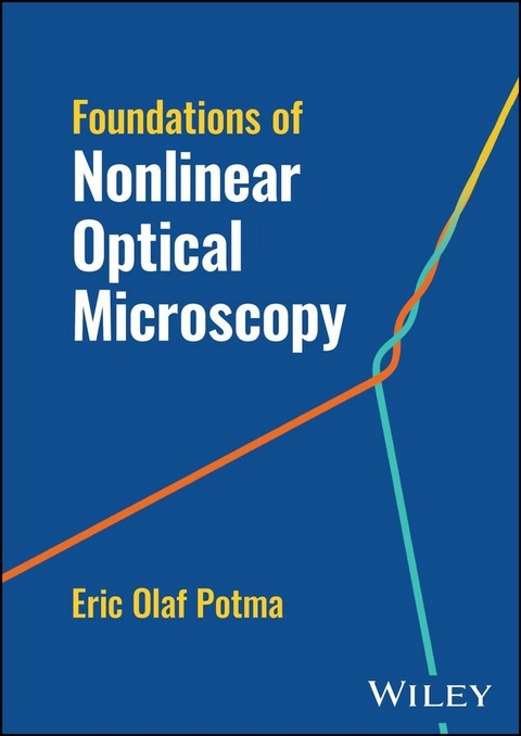 Foundations of Nonlinear Optical Microscopy -  Eric Olaf Potma