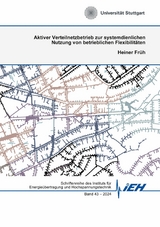 Aktiver Verteilnetzbetrieb zur systemdienlichen Nutzung von betrieblichen Flexibilitäten - Heiner Früh