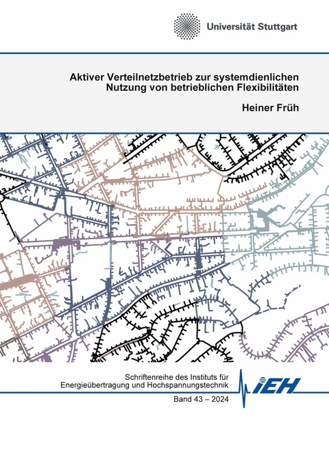 Aktiver Verteilnetzbetrieb zur systemdienlichen Nutzung von betrieblichen Flexibilitäten - Heiner Früh