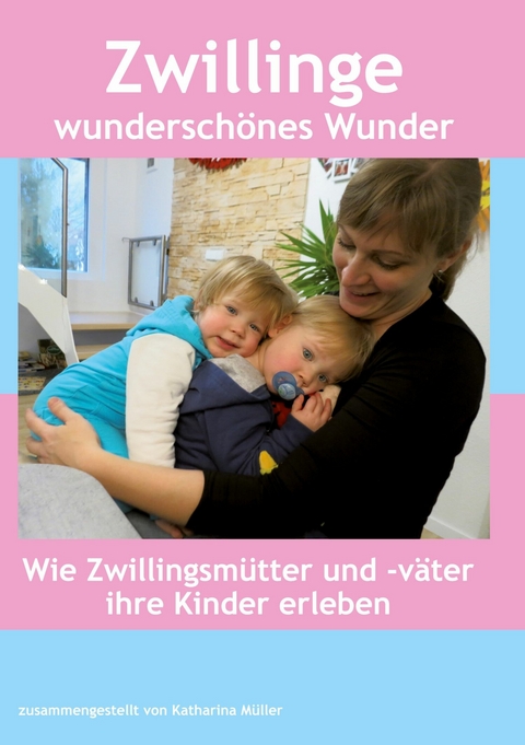 Zwillinge wunderschönes Wunder -  Katharina Müller