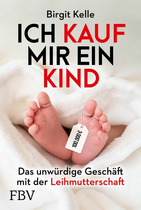 Ich kauf mir ein Kind -  Birgit Kelle