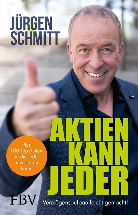 Aktien kann jeder - Jürgen Schmitt