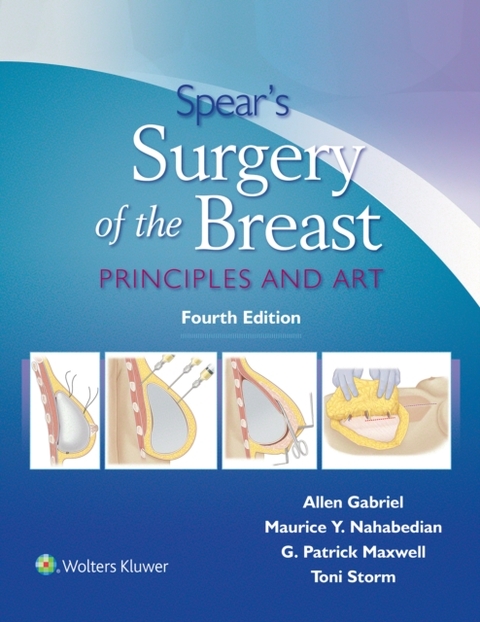 Spear's Surgery of the Breast -  Allen Gabriel,  G. Patrick Maxwell,  Maurice Y. Nahabedian,  Toni Storm