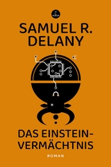 Das Einstein-Vermächtnis - Samuel R. Delany