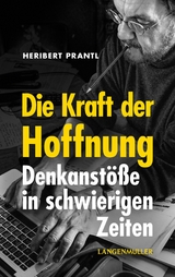 Die Kraft der Hoffnung - Heribert Prantl