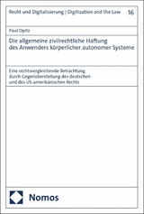 Die allgemeine zivilrechtliche Haftung des Anwenders körperlicher autonomer Systeme - Paul Opitz