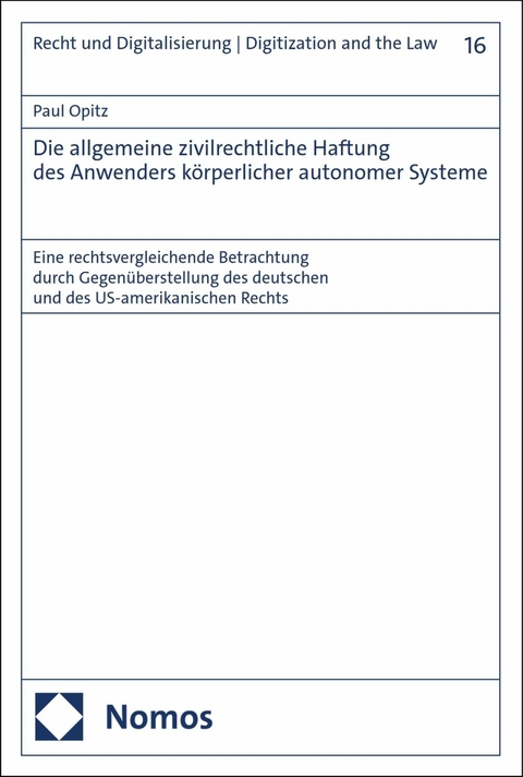 Die allgemeine zivilrechtliche Haftung des Anwenders körperlicher autonomer Systeme - Paul Opitz