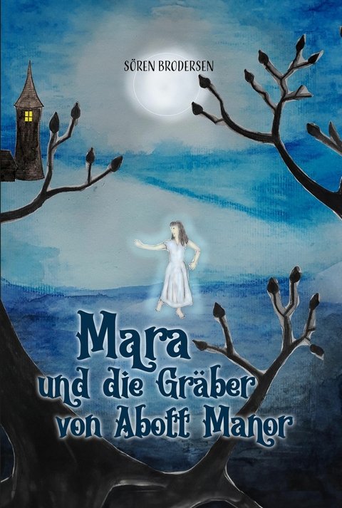 Mara und die Gräber von Abott Manor - Sören Brodersen