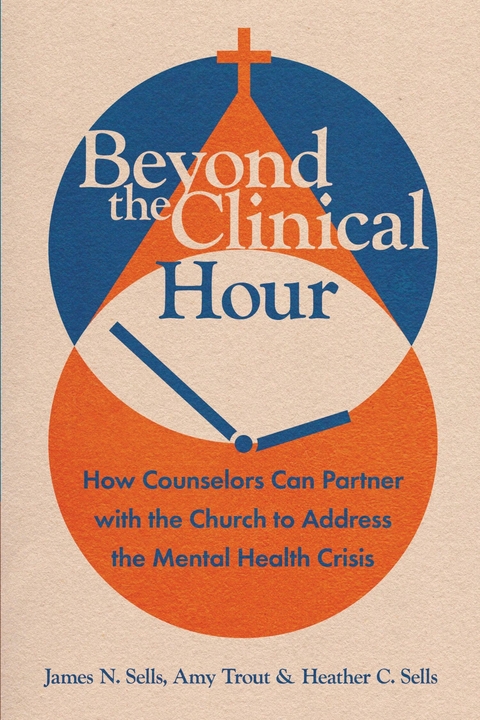 Beyond the Clinical Hour -  James N. Sells,  Amy Trout,  Heather C. Sells