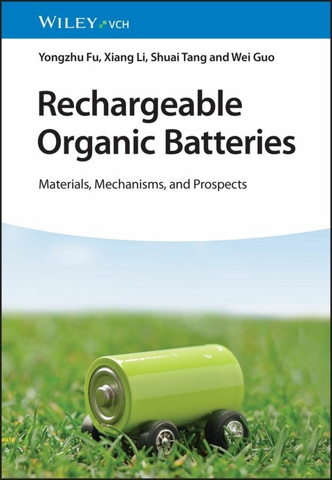 Rechargeable Organic Batteries -  Yongzhu Fu,  Xiang Li,  Shuai Tang,  Wei Guo