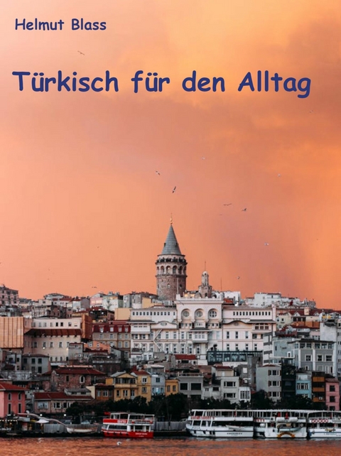 Türkisch für den Alltag - Helmut Blass