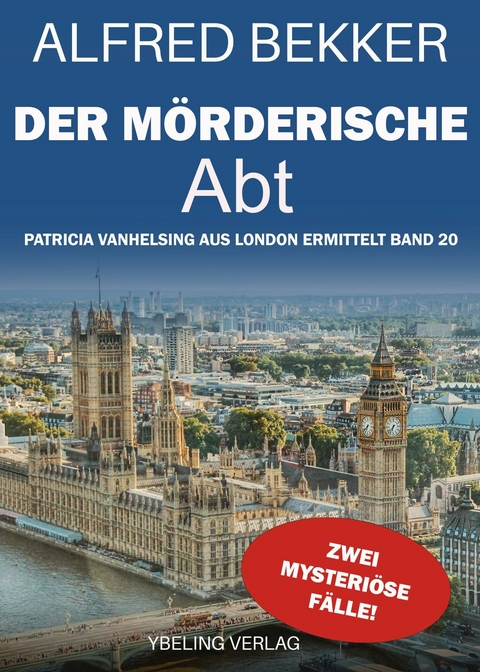 Der mörderische Abt: Die gesammelten Fälle der Patricia Vanhelsing 20 -  Alfred Bekker