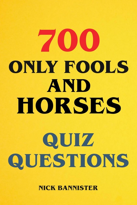 700 Only Fools and Horses Quiz Questions - Nick Bannister