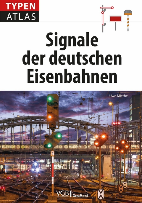 Typenatlas Signale der deutschen Eisenbahnen -  Uwe Miethe