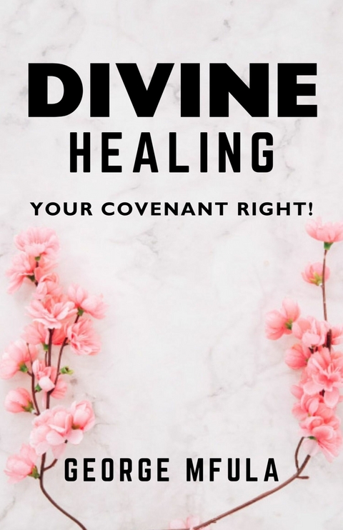 Divine Healing -  George Mfula