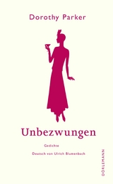 Unbezwungen - Dorothy Parker