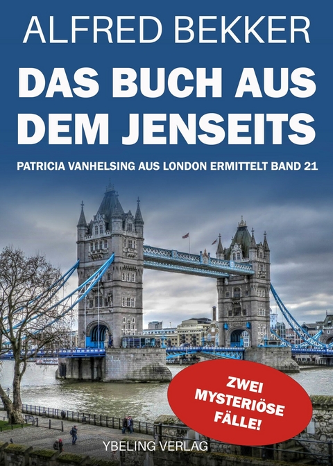 Das Buch aus dem Jenseits: Die gesammelten Fälle der Patricia Vanhelsing 21 -  Alfred Bekker