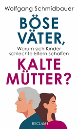 Böse Väter, kalte Mütter? -  Wolfgang Schmidbauer