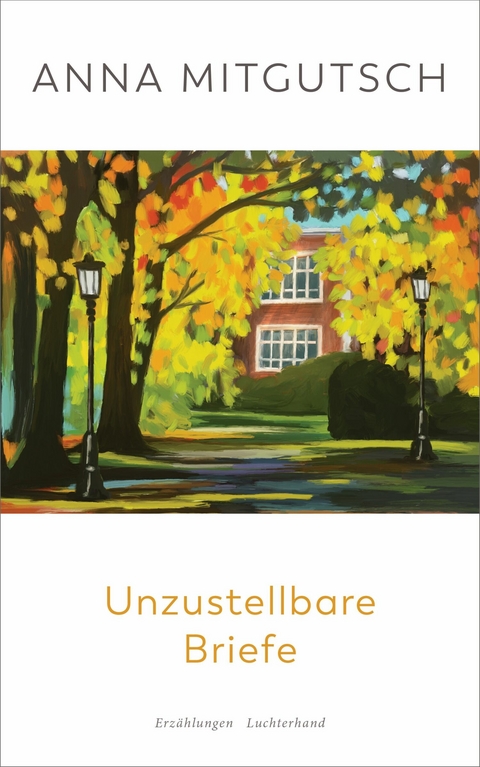 Unzustellbare Briefe -  Anna Mitgutsch