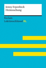 Heimsuchung von Jenny Erpenbeck: Lektüreschlüssel mit Inhaltsangabe, Interpretation, Prüfungsaufgaben mit Lösungen, Lernglossar. (Reclam Lektüreschlüssel XL) -  Swantje Ehlers,  Jenny Erpenbeck