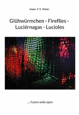 Glühwürmchen - Fireflies - Luciérnagas - Lucioles - Jürgen P. R. Tröster