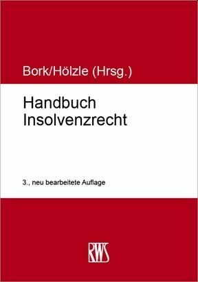 Handbuch Insolvenzrecht -  Reinhard Bork,  Gerrit Hölzle