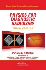 Physics for Diagnostic Radiology - Dendy, Philip Palin; Heaton, Brian