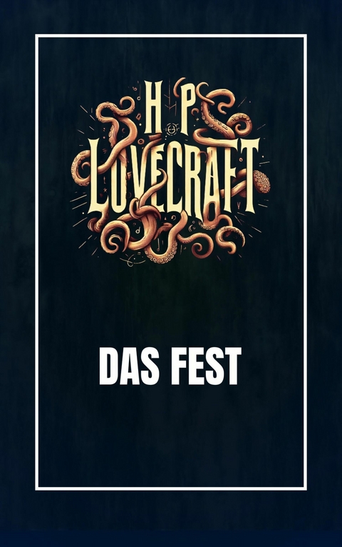 Das Fest - Howard Phillips Lovecraft