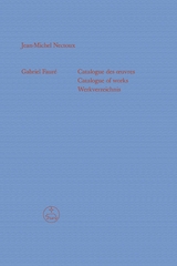 Gabriel Fauré - Catalogue des œuvres (Catalogue of works / Werkverzeichnis) - Jean-Michel Nectoux