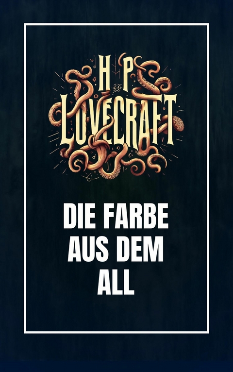 Die Farbe aus dem All - Howard Phillips Lovecraft