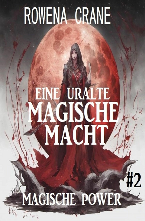 Eine uralte magische Macht: Magische Power 2 -  Rowena Crane