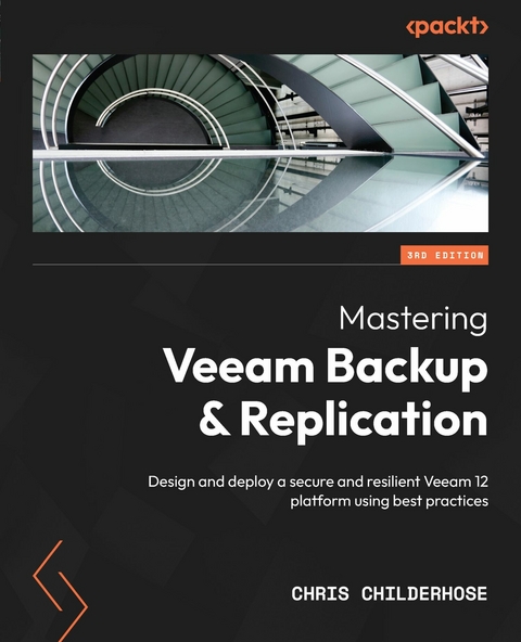 Mastering Veeam Backup & Replication -  Chris Childerhose