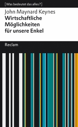 Wirtschaftliche Möglichkeiten für unsere Enkel. [Was bedeutet das alles?] -  John Maynard Keynes