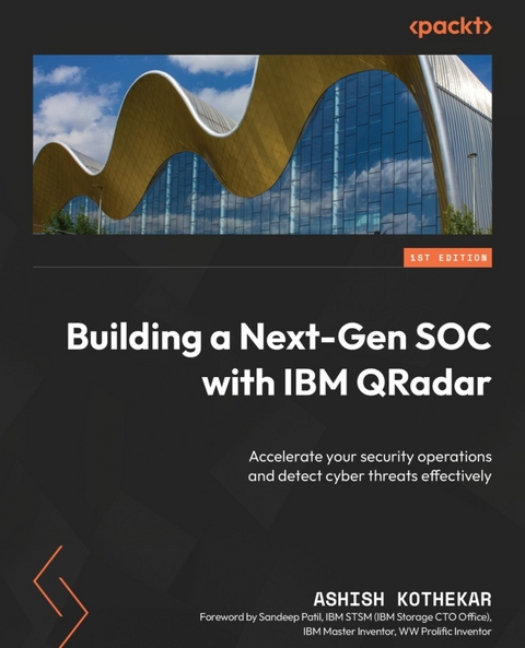 Building a Next-Gen SOC with IBM QRadar - Ashish M Kothekar