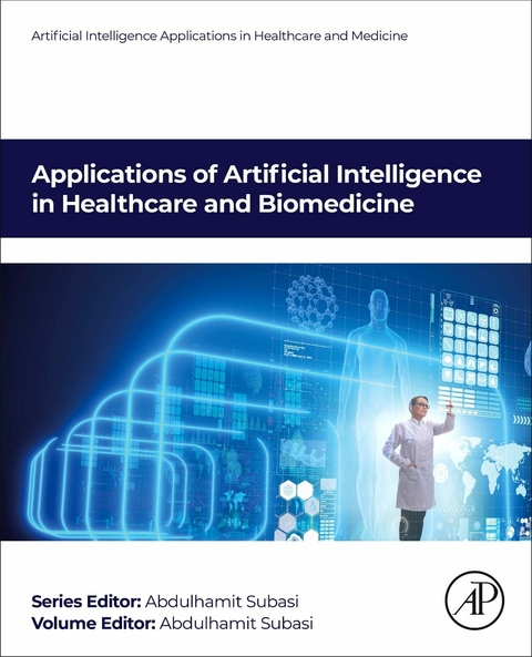 Applications of Artificial Intelligence in Healthcare and Biomedicine -  Abdulhamit Subasi