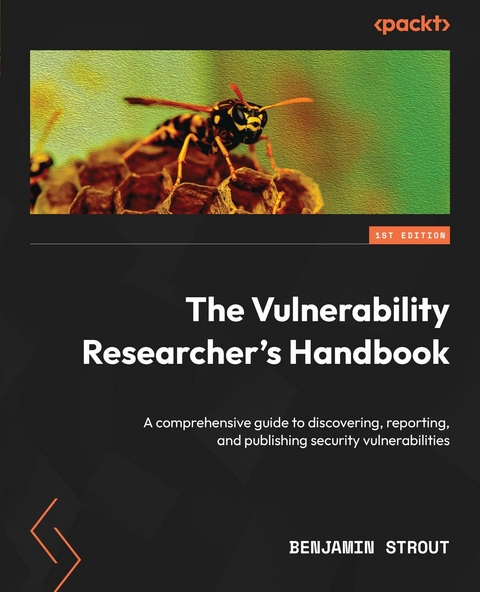 Vulnerability Researcher's Handbook -  Strout Benjamin Strout