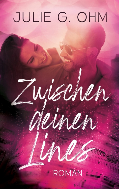 Zwischen deinen Lines -  Julie G. Ohm