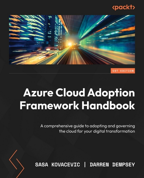 Azure Cloud Adoption Framework Handbook -  Darren Dempsey,  Sasa Kovacevic