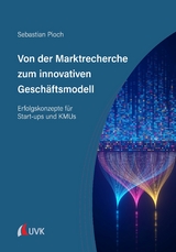 Von der Marktrecherche zum innovativen Geschäftsmodell - Sebastian Pioch