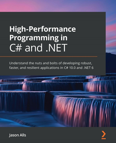 High-Performance Programming in C# and .NET - Jason Alls