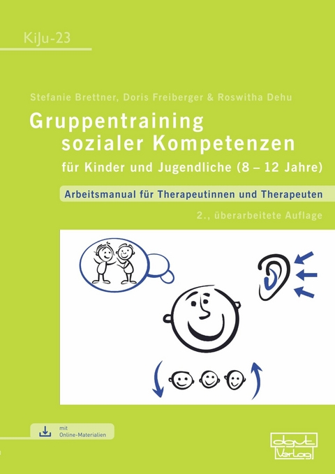 Gruppentraining sozialer Kompetenzen für Kinder und Jugendliche (8-12 Jahre) -  Stefanie Brettner,  Doris Freiberger,  Roswitha Dehu