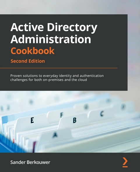 Active Directory Administration Cookbook, Second Edition - Sander Berkouwer